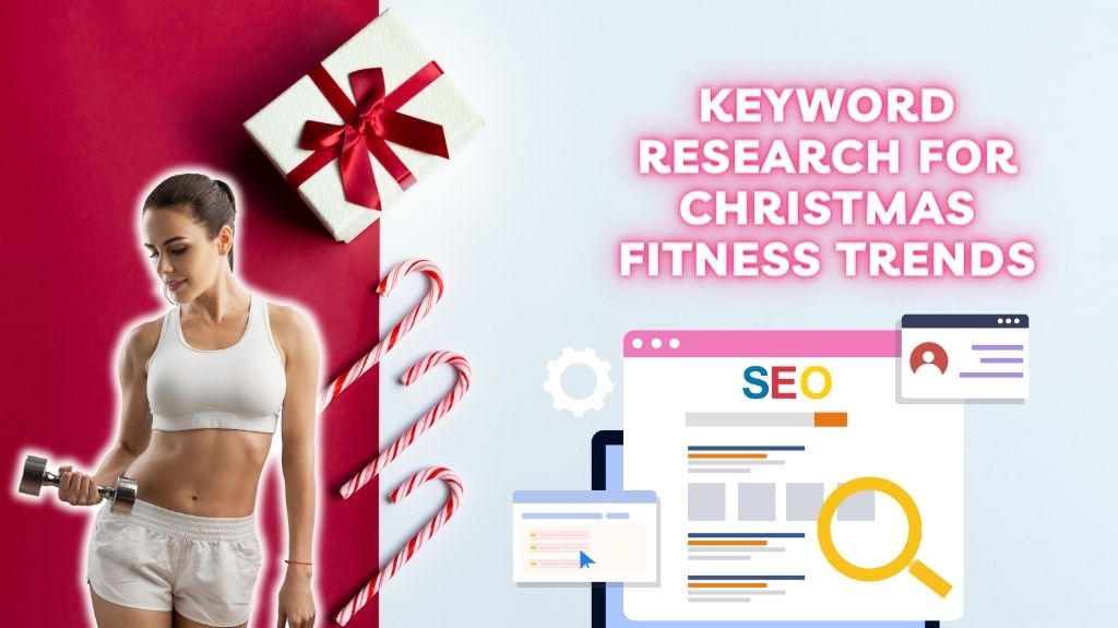 Keyword Research for Christmas Fitness Trends