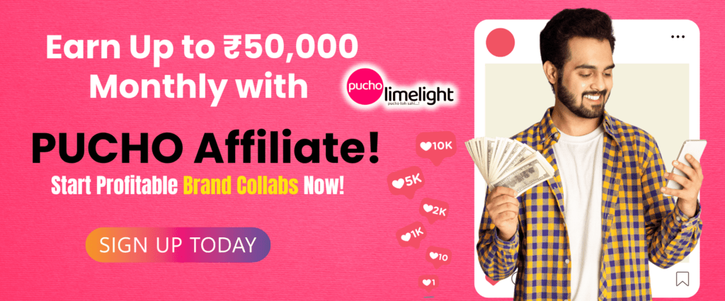 Earn Up to ₹50,000 Monthly with PUCHO Affiliate! Start Profitable Brand Collabs Now!